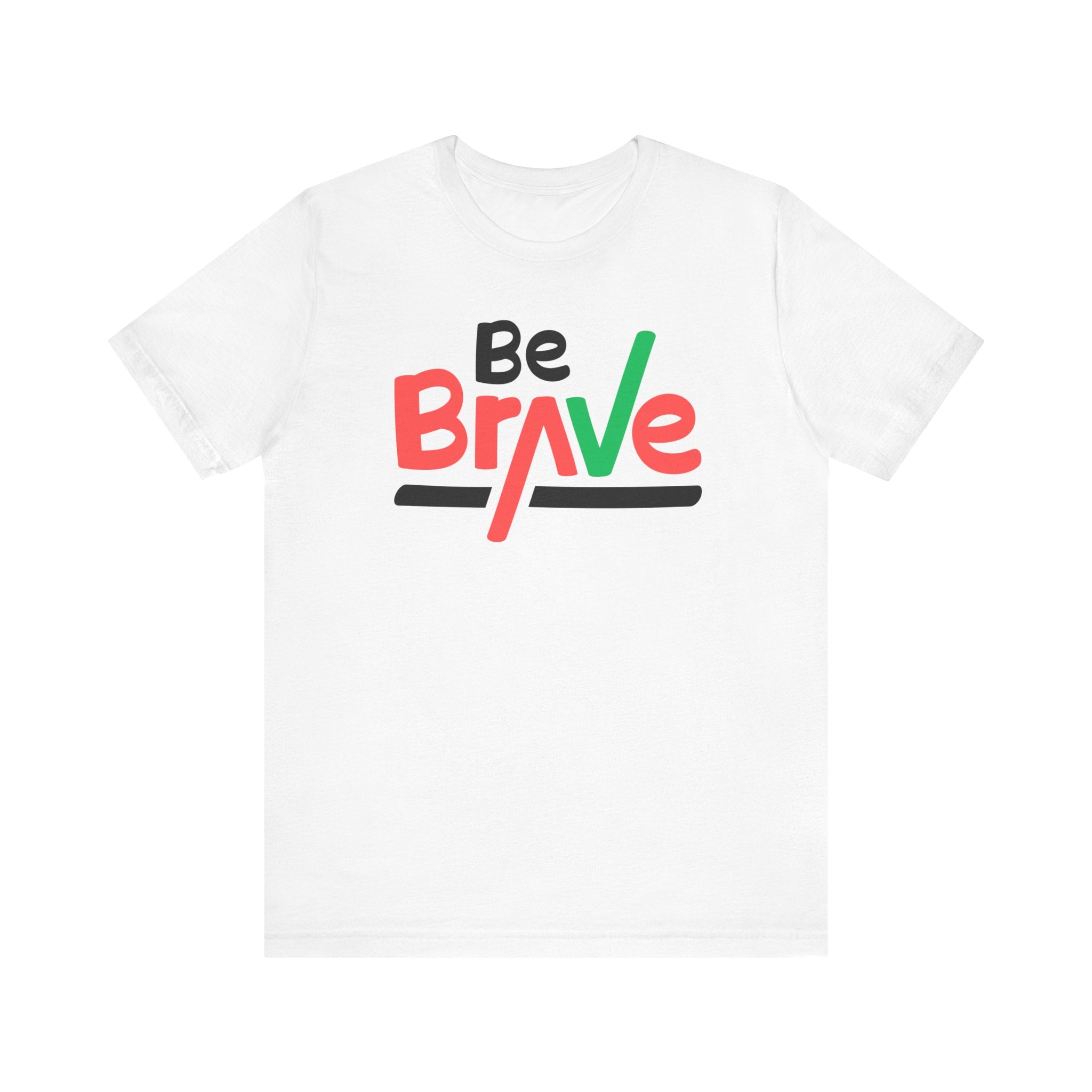 Be Brave Unisex Tee - Express Delivery Available