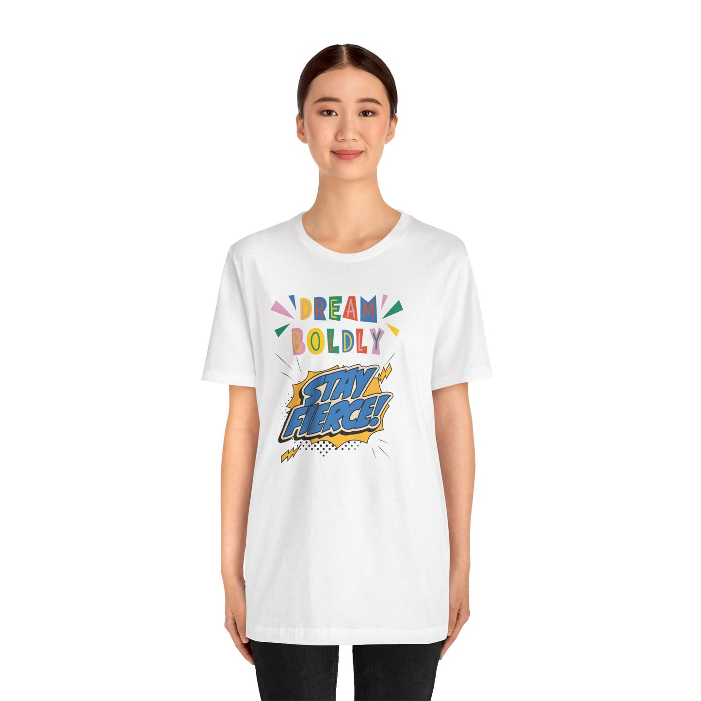 Dream Boldly Stay Fierce Unisex Tee