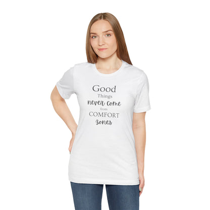 Inspirational Short Sleeve Tee - "Good Things Never Come from Comfort Zones"