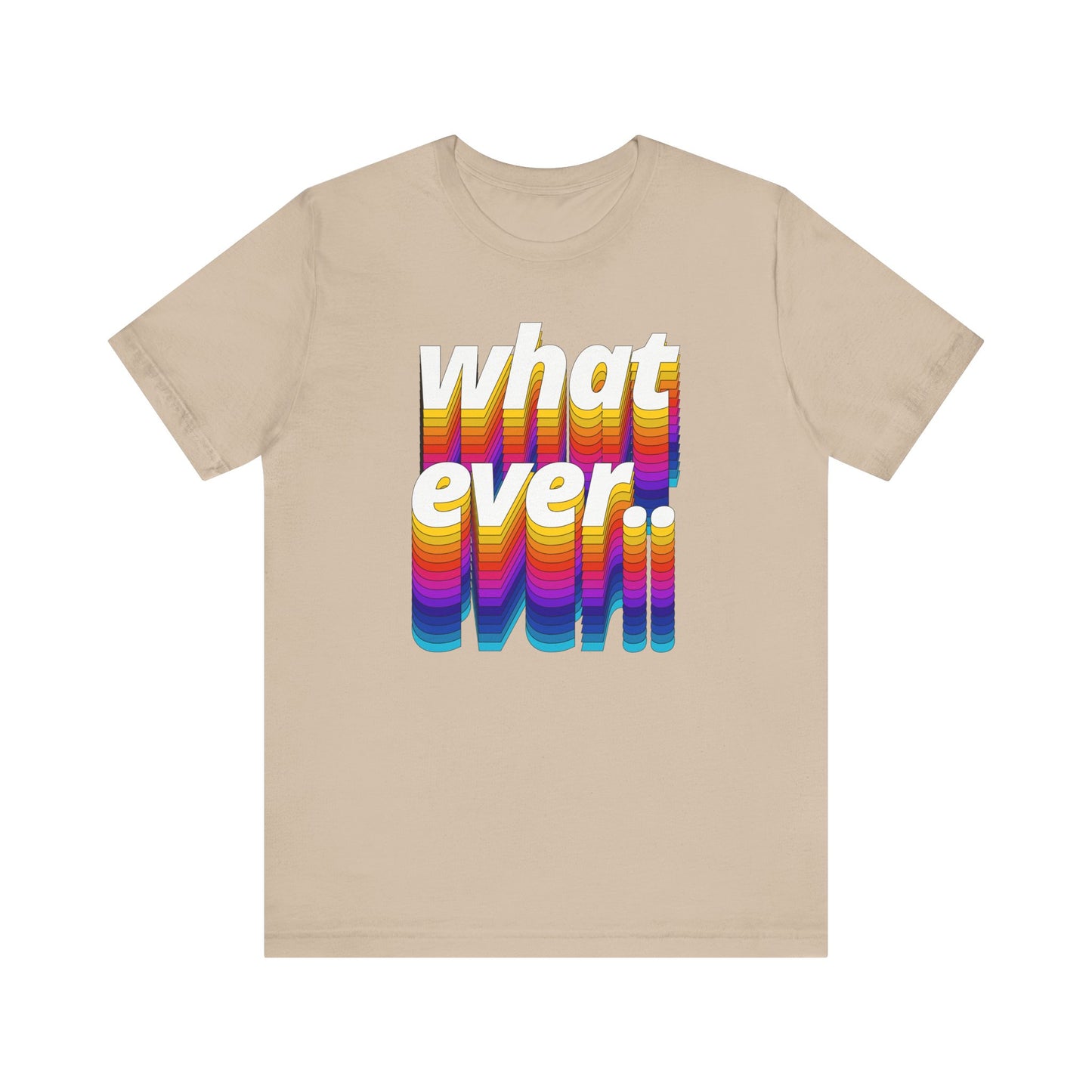 Unisex Tee - WHATEVER Design