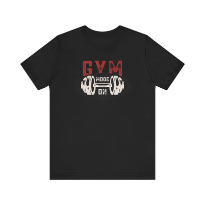 Gym Mode On Unisex Jersey Short Sleeve Tee - Workout Motivational Tee