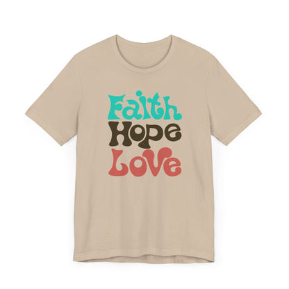 Unisex Jersey Short Sleeve Tee FAITH HOPE LOVE Express delivery