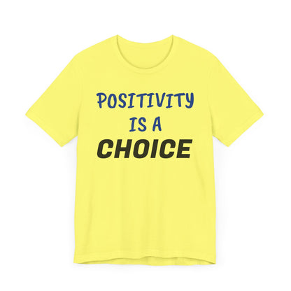 Camiseta unisex La positividad es una elección