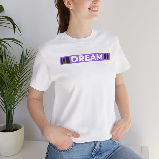 Dream Graphic Unisex Short Sleeve Tee - Inspirational Shirt for Everyday Wear