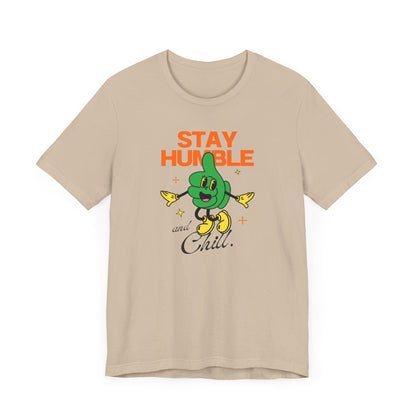 Stay Humble Unisex Jersey Tee - Chill Vibe Graphic T-Shirt