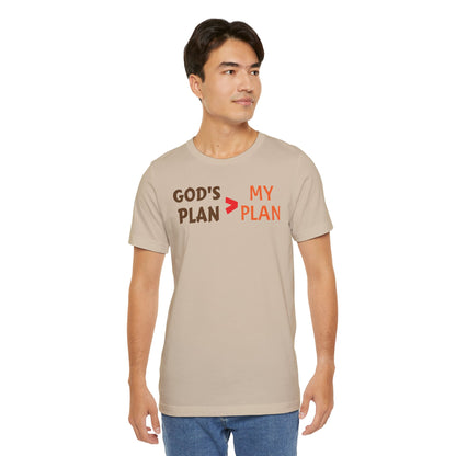 God's plan bigger than my plan Unisex Jersey Short Sleeve Tee