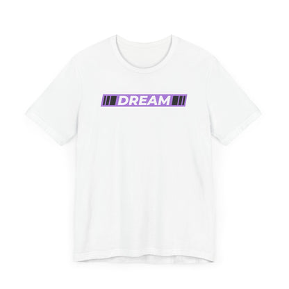 Dream Graphic Unisex Short Sleeve Tee - Inspirational Shirt for Everyday Wear