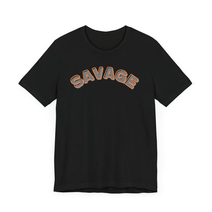 Savage Unisex Tee - Bold Statement Shirt