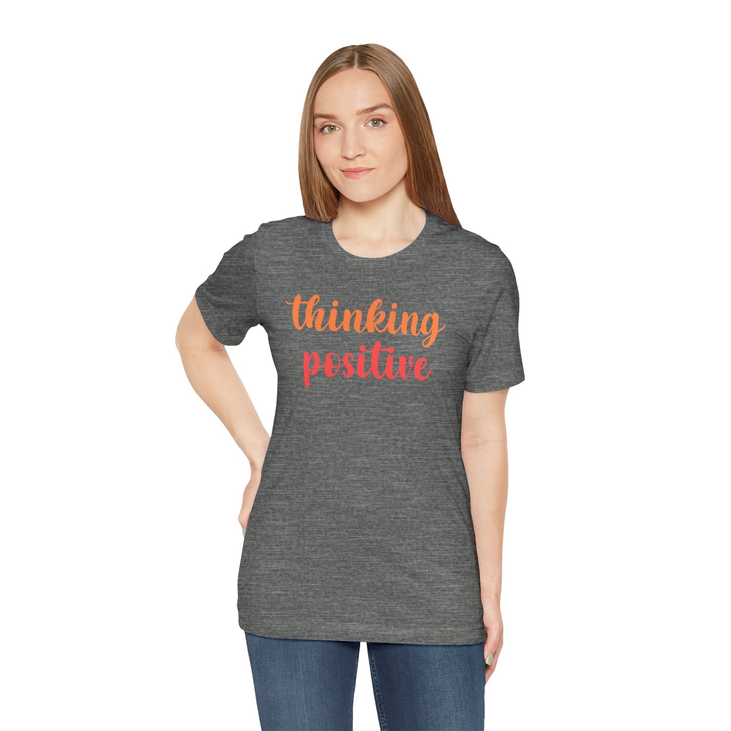 Thinking Positive Unisex Jersey Tee - Inspirational Short Sleeve Shirt