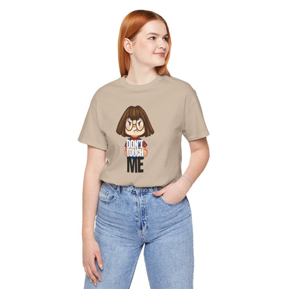 Funny Unisex Jersey Tee - "Don't Touch Me"