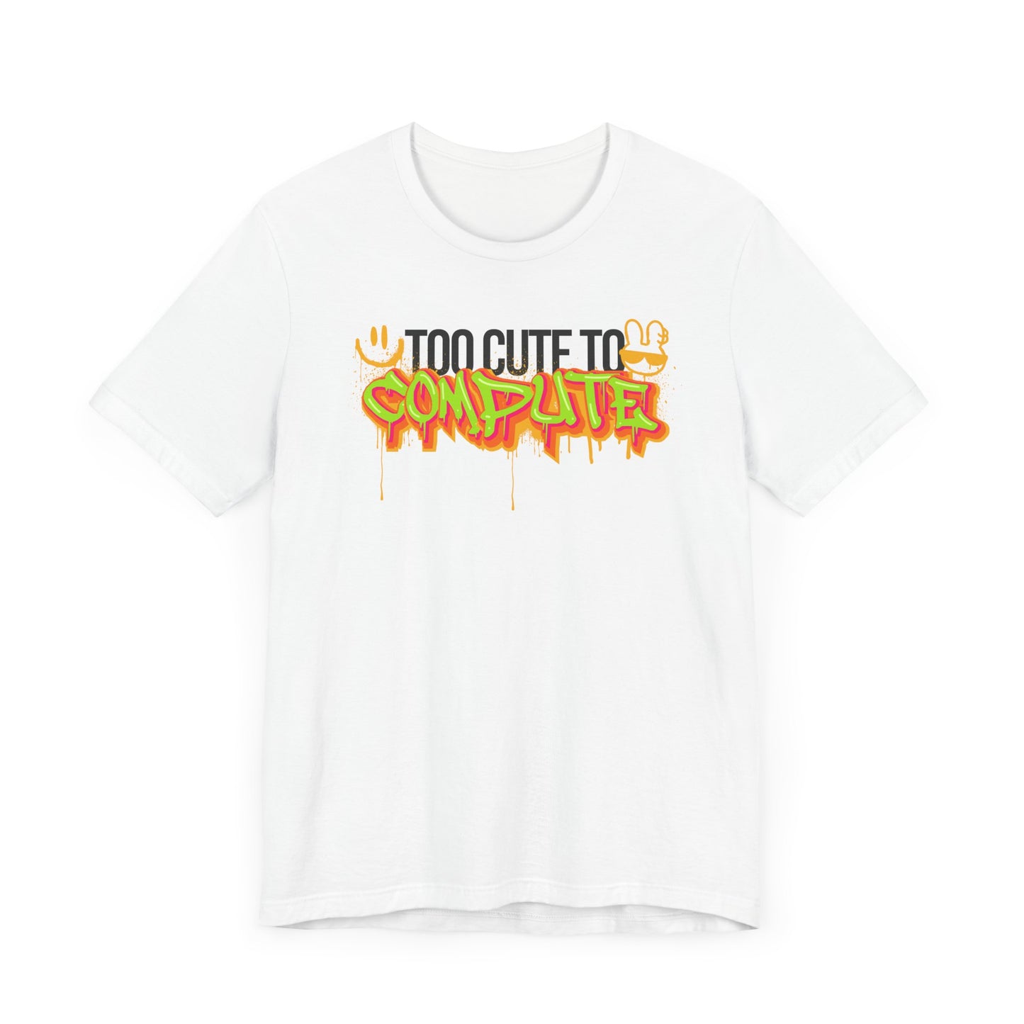 Funny Graphic Tee - 'Too Cute to Compute'