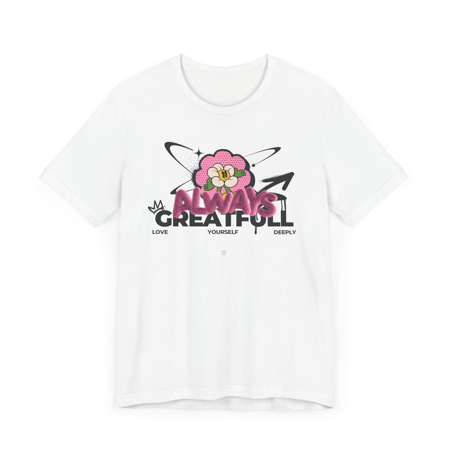 Always Grateful Floral Unisex Tee - Love Yourself Deeply Design