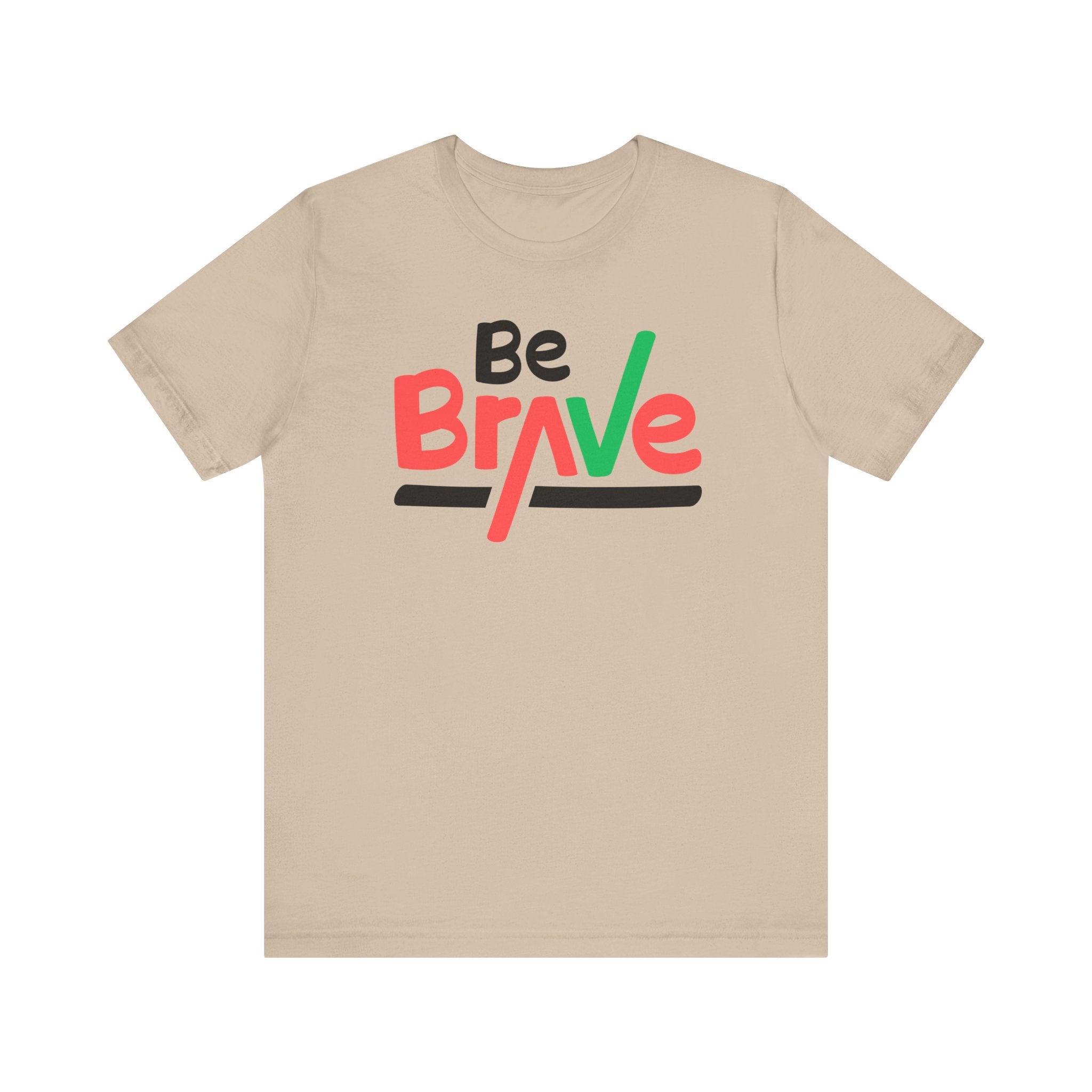 Be Brave Unisex Tee - Express Delivery Available