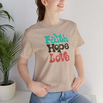 Faith Hope Love Unisex Short Sleeve Tee - Inspirational Graphic T-Shirt