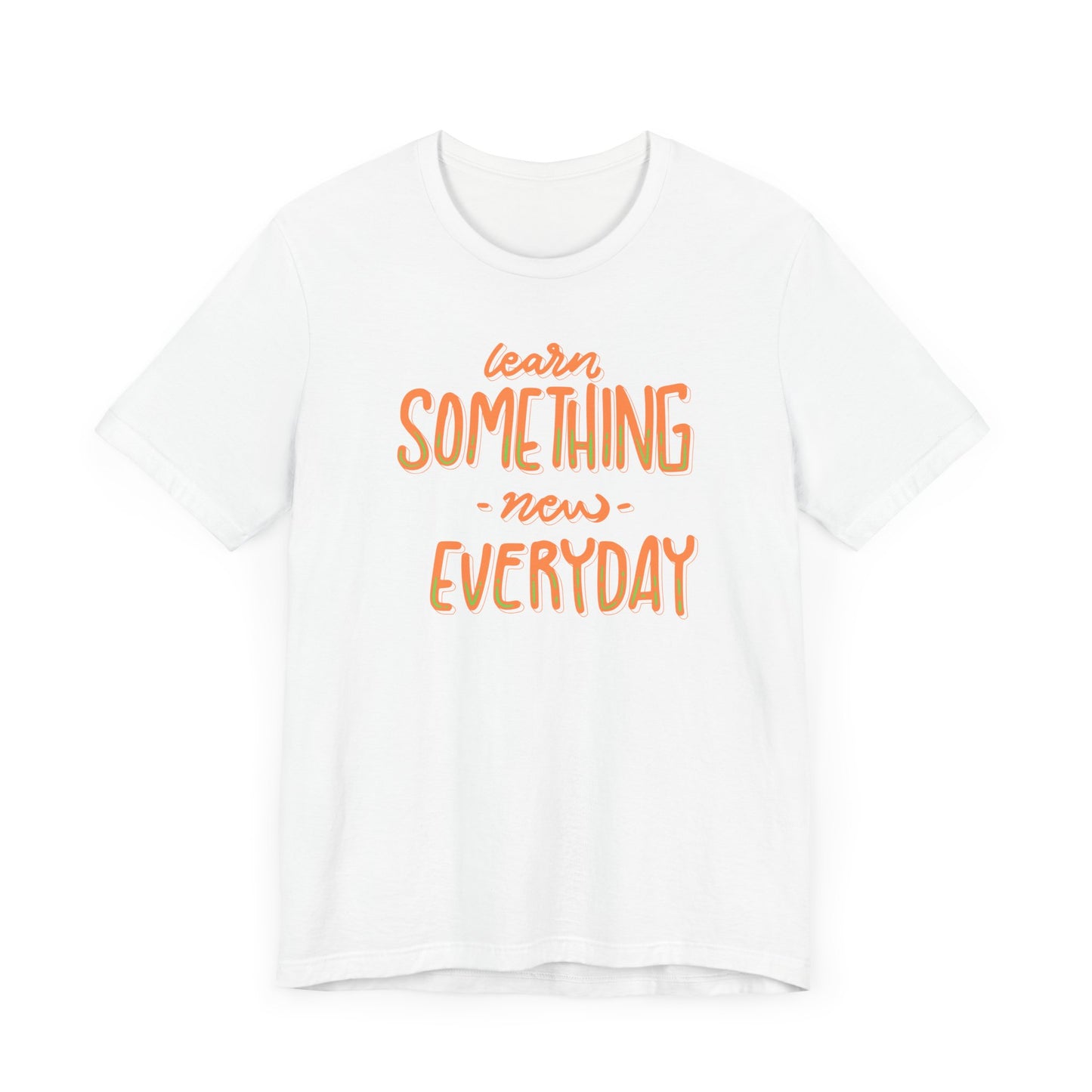 Express Delivery Unisex Tee Learn Something New Everyday