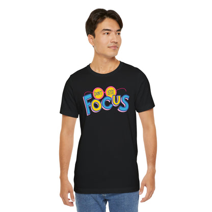 Camiseta unisex No pierdas el foco 