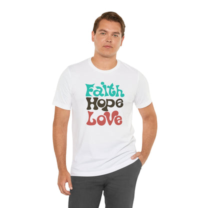 Unisex Jersey Short Sleeve Tee FAITH HOPE LOVE Express delivery