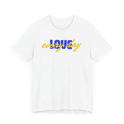 Love Every Day Unisex Jersey Tee