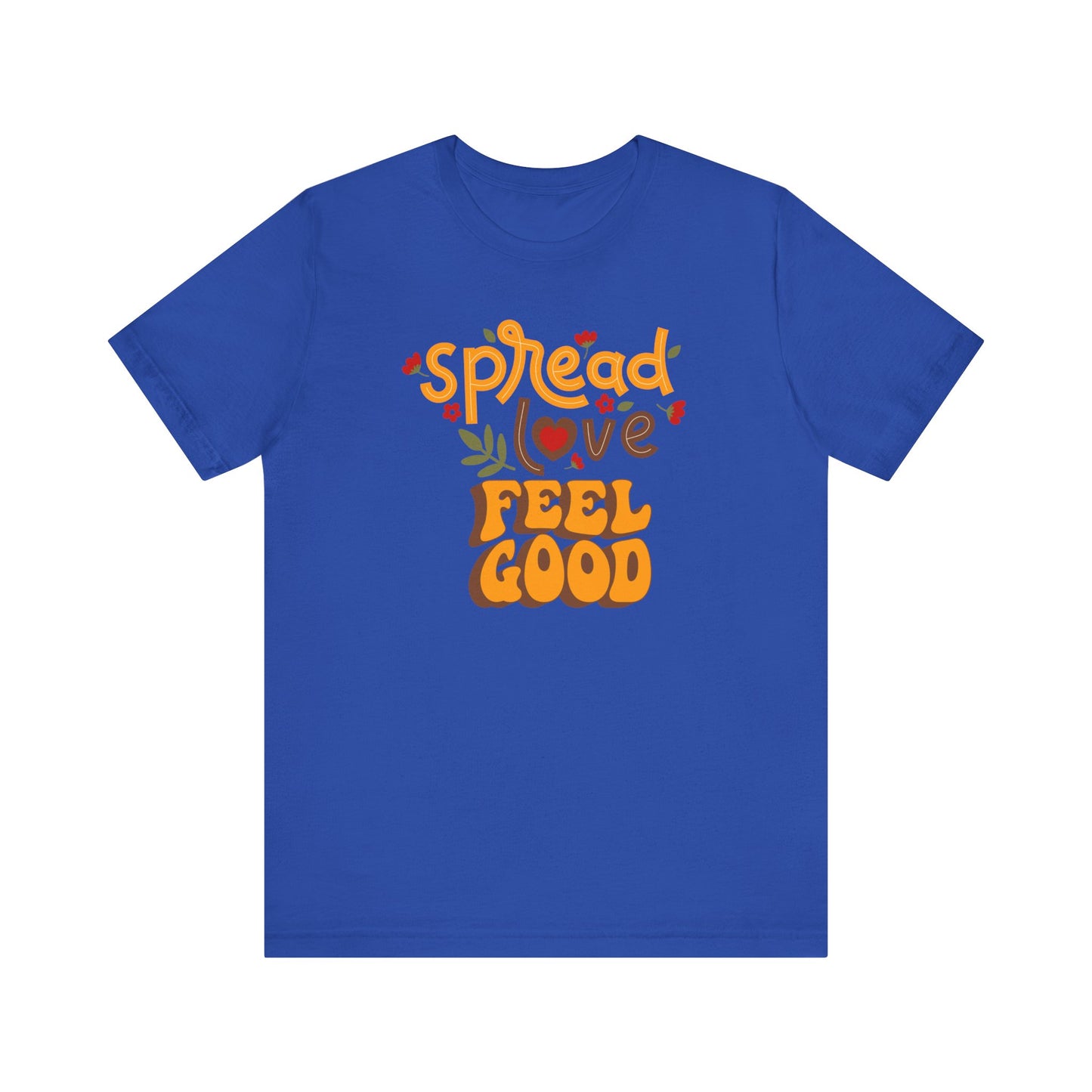 Short Sleeve Tee Spread Love Feel Good - Express Delivery Available