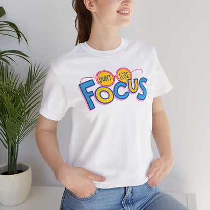 Don't Lose Focus Unisex Tee