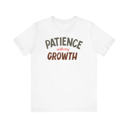 Patience with My Growth Tee men/women