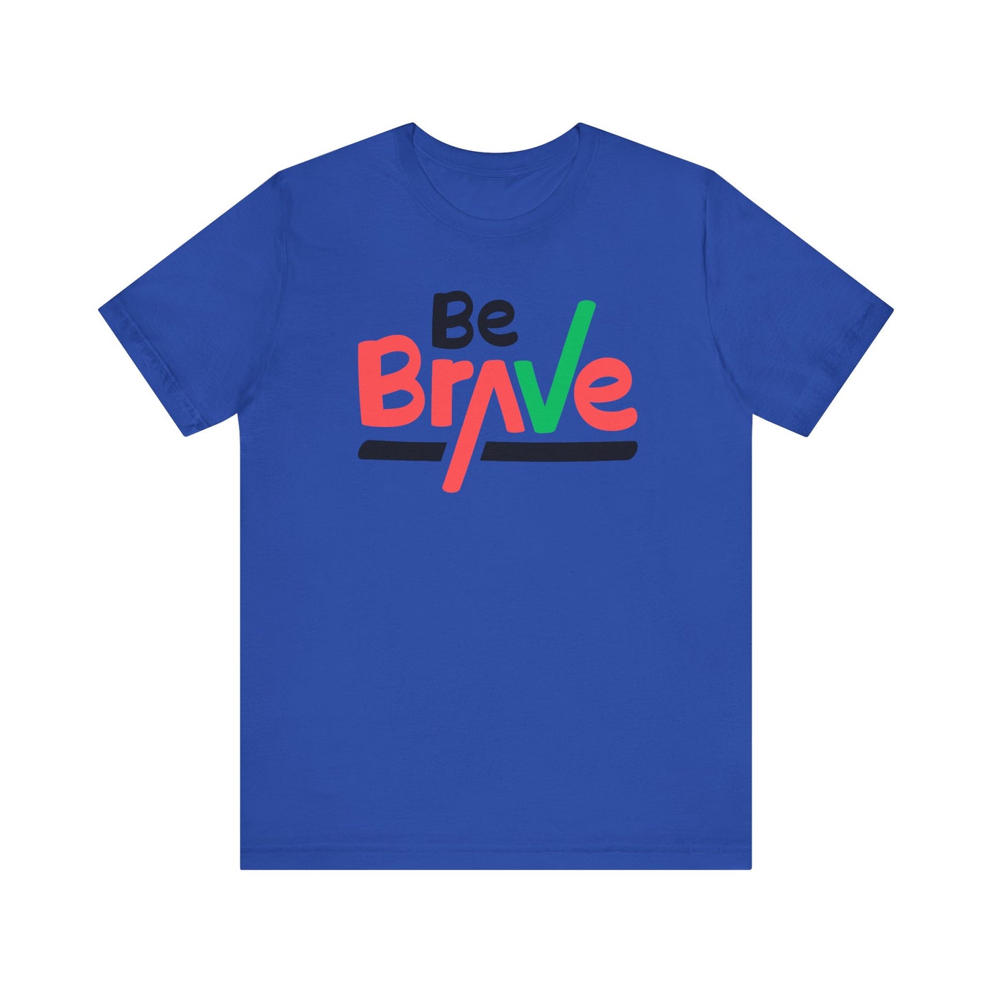 Be Brave Unisex Tee - Express Delivery Available