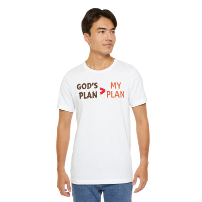 God's plan bigger than my plan Unisex Jersey Short Sleeve Tee