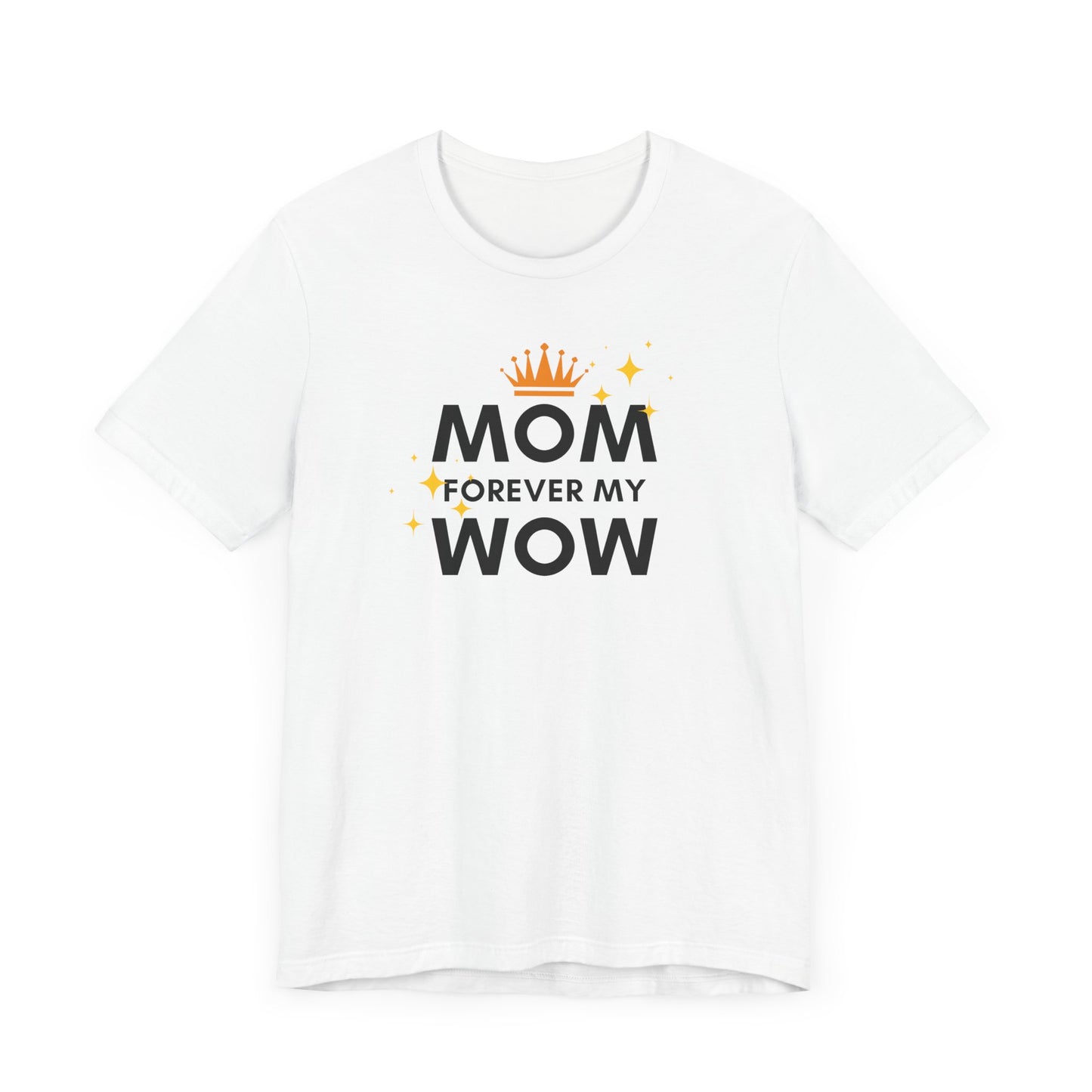 Mom Forever My Wow Unisex Jersey Tee