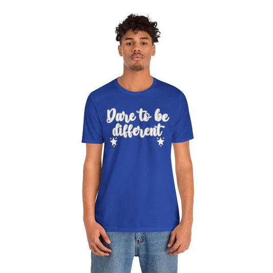 Unisex Jersey Short Sleeve Tee DARE TO BE DIFFERENT GIFT Express delivery available