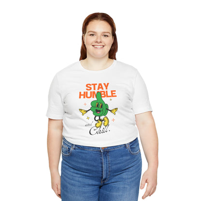 Stay Humble Unisex Jersey Tee - Chill Vibe Graphic T-Shirt