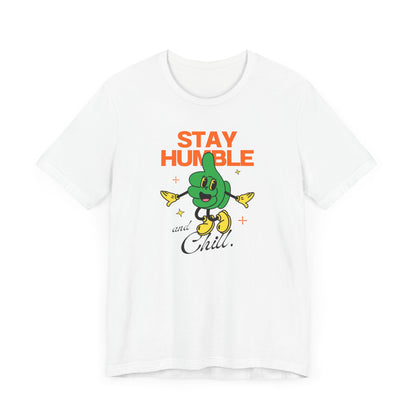 Stay Humble Unisex Jersey Tee - Chill Vibe Graphic T-Shirt