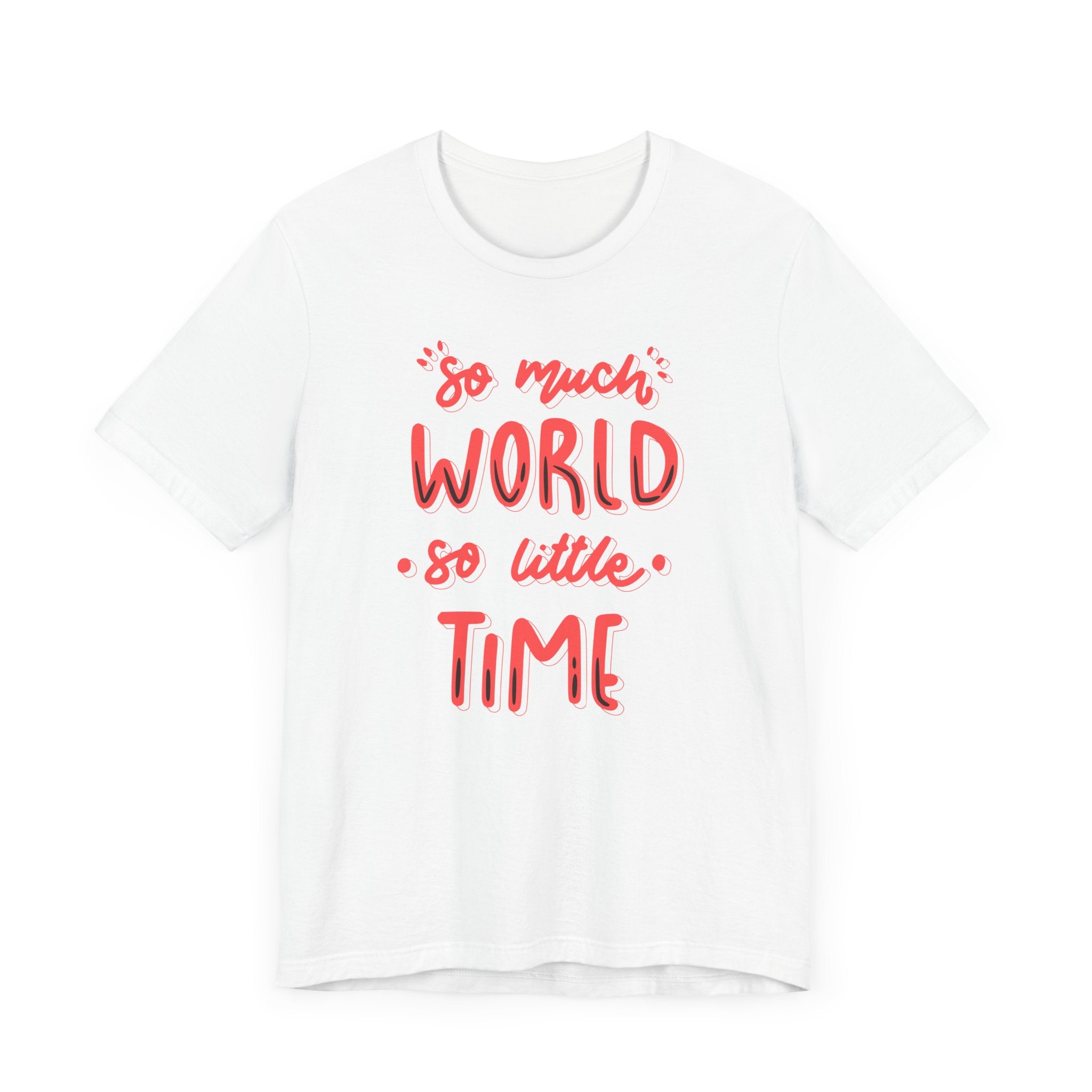 Adventure Unisex Tee - SO MUCH WORLD, SO LITTLE TIME