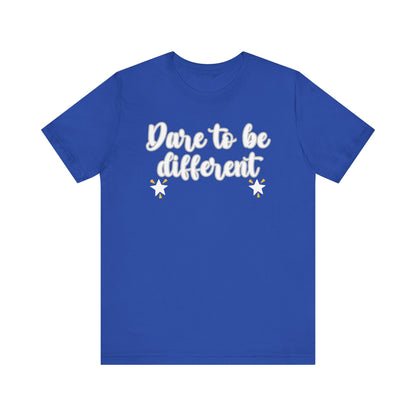 Unisex Jersey Short Sleeve Tee DARE TO BE DIFFERENT GIFT Express delivery available