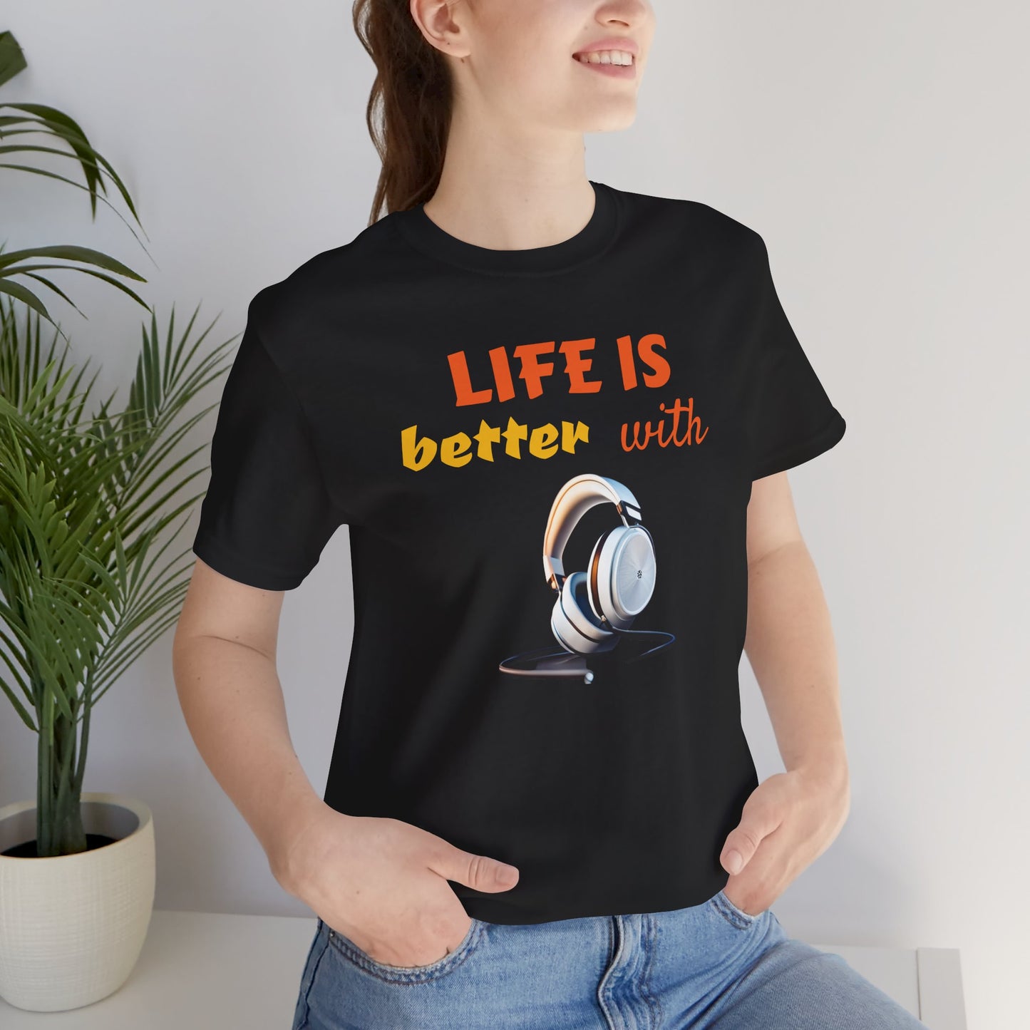 Life is Better with Headphones Unisex Tee