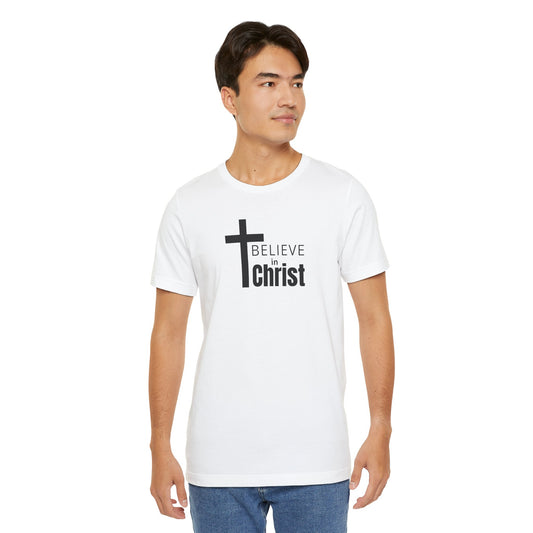 Unisex Faith Tee - "Believe in Christ" Short Sleeve Shirt