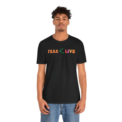 Fear Less Live More Unisex Tee