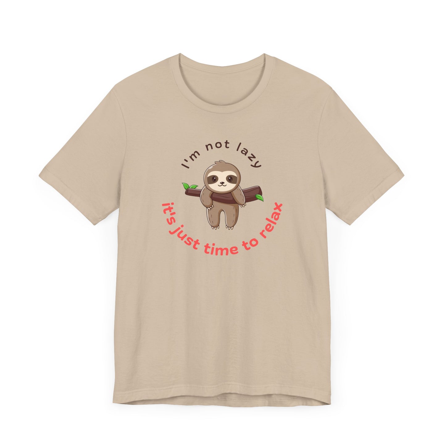 Cute Sloth Relaxation Tee - "I'm Not Lazy, It's Just Time to Relax"