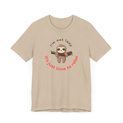 Cute Sloth Relaxation Tee - "I'm Not Lazy, It's Just Time to Relax"