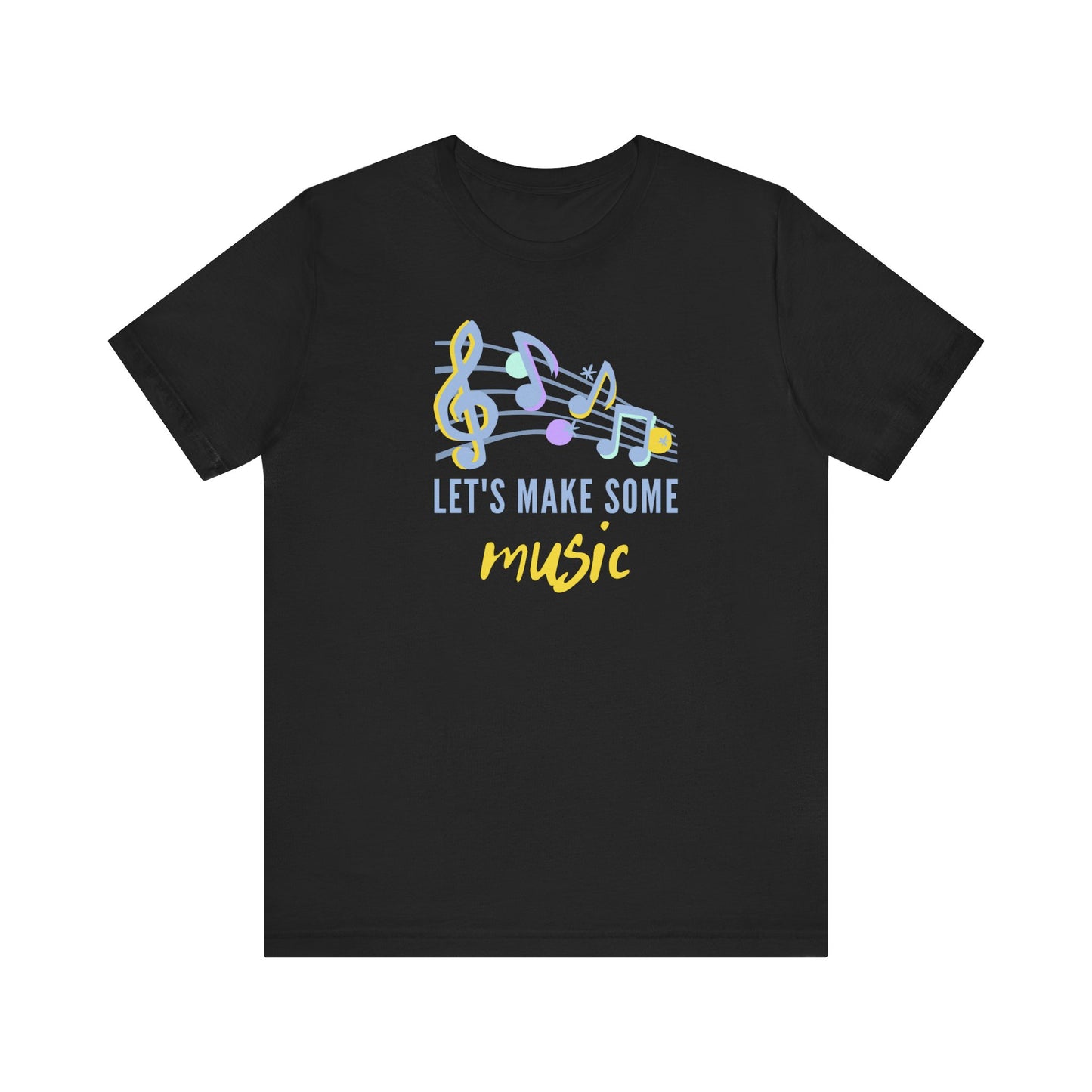 Music Lover Unisex Tee with Express Delivery - LET'S MAKE SOME MUSIC GIFT