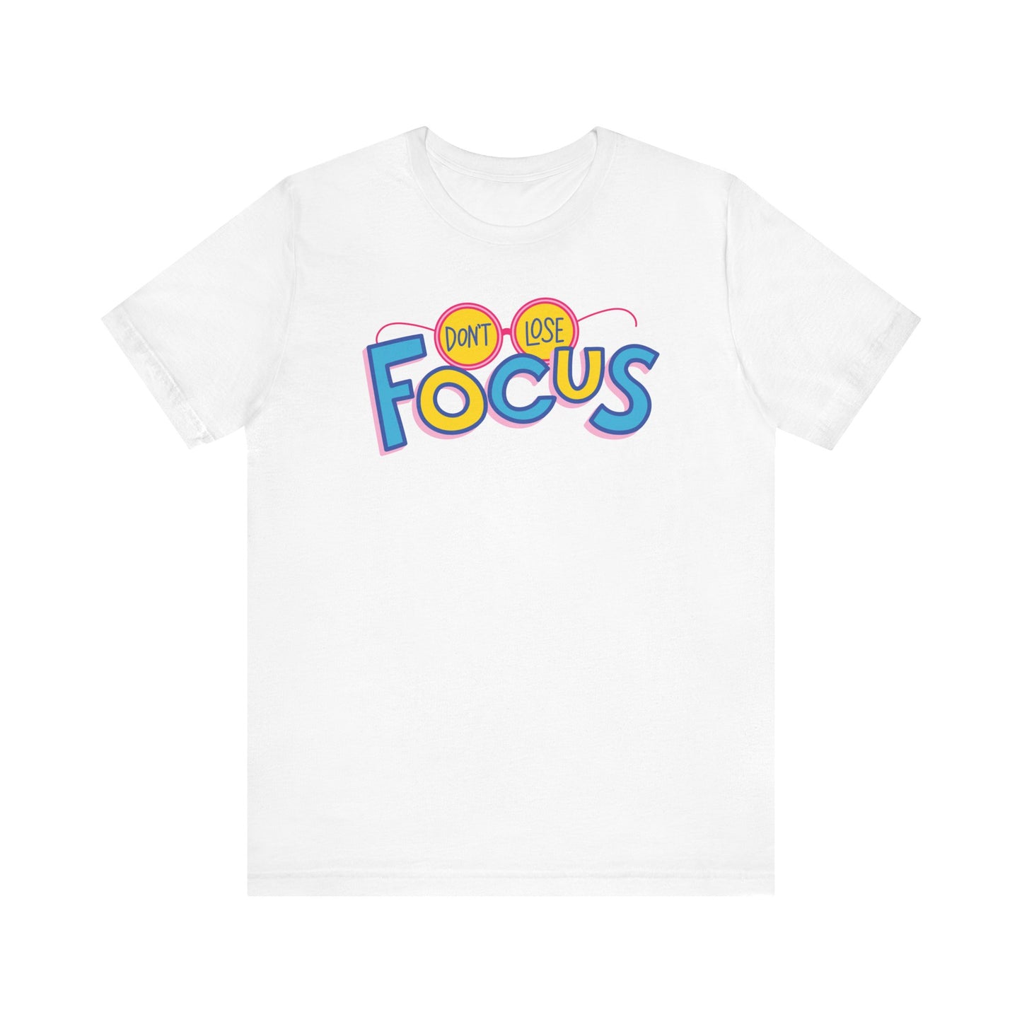 Don't Lose Focus Unisex Tee