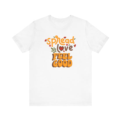 Short Sleeve Tee Spread Love Feel Good - Express Delivery Available