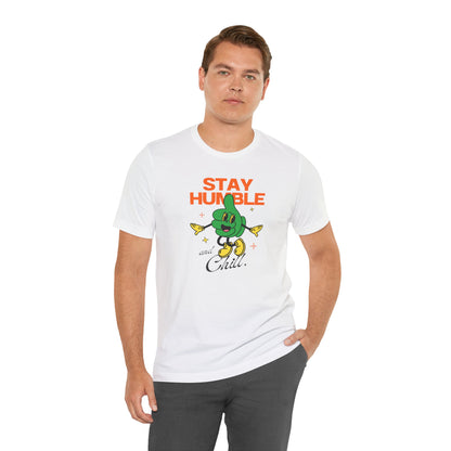 Stay Humble Unisex Jersey Tee - Chill Vibe Graphic T-Shirt