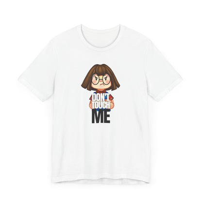 Funny Unisex Jersey Tee - "Don't Touch Me"