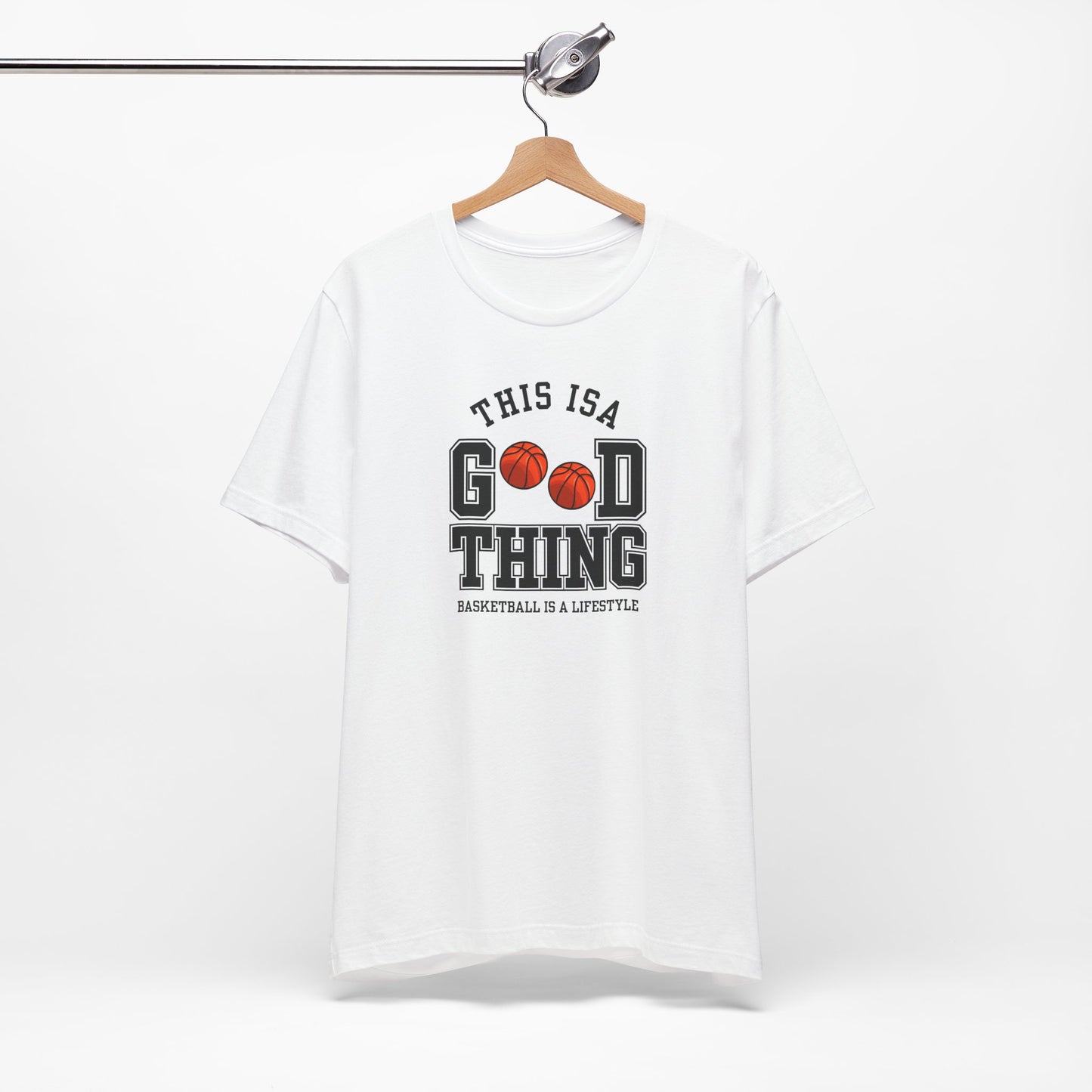 Basketball Lifestyle Tee - "This Is A Good Thing" Unisex Jersey Short Sleeve Shirt