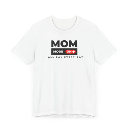 Mom Mode On Jersey Tee - Everyday Comfort for Moms