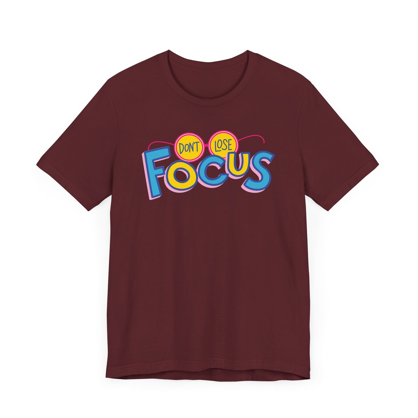 Don't Lose Focus Unisex Tee