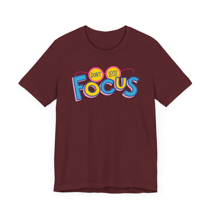 Camiseta unisex No pierdas el foco 