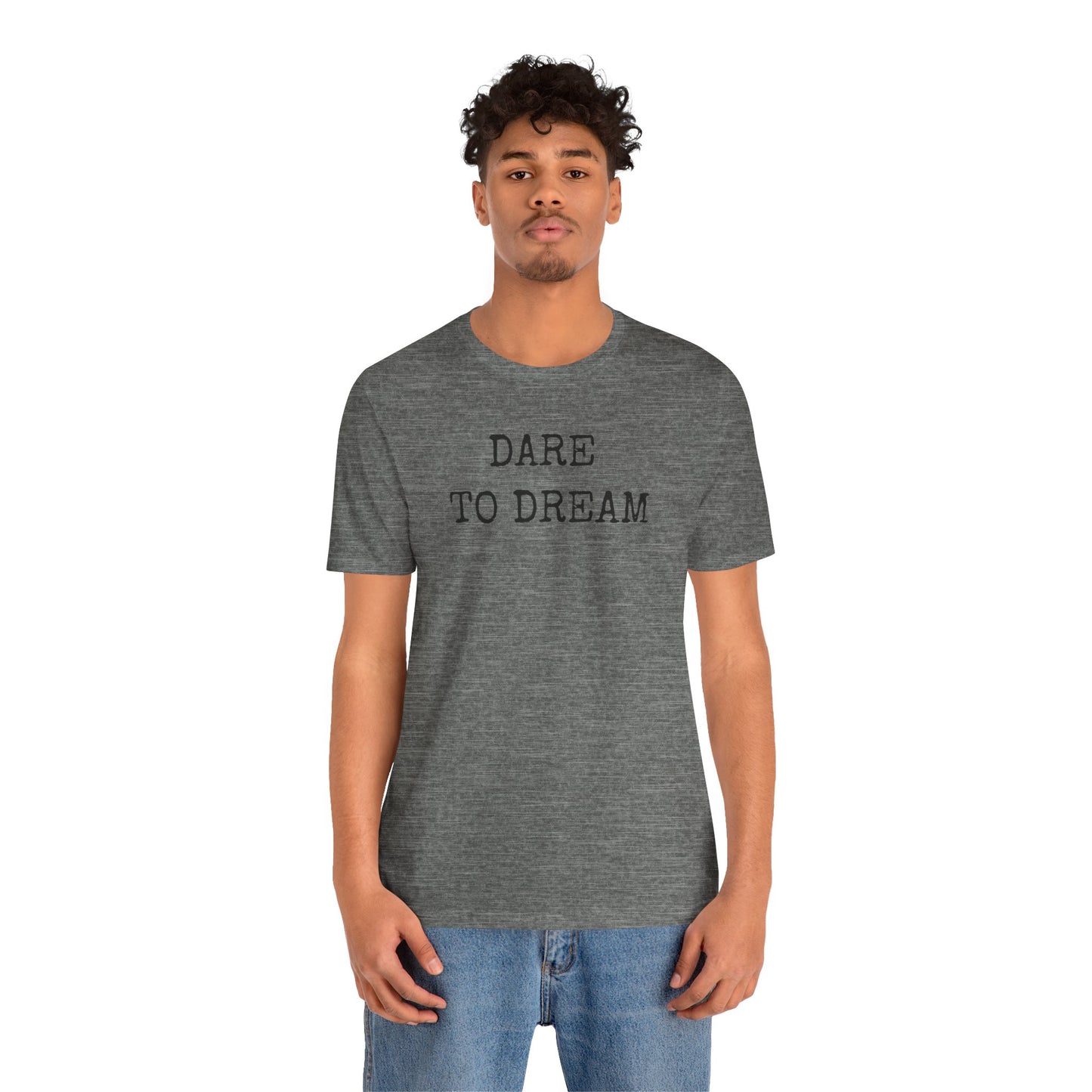 Unisex Tee DARE TO DREAM