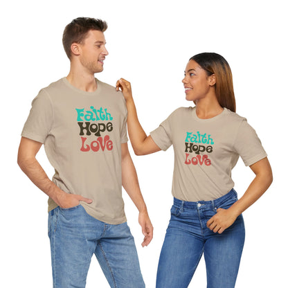 Faith Hope Love Unisex Short Sleeve Tee - Inspirational Graphic T-Shirt