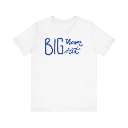 T-shirt unisexe Dream Big